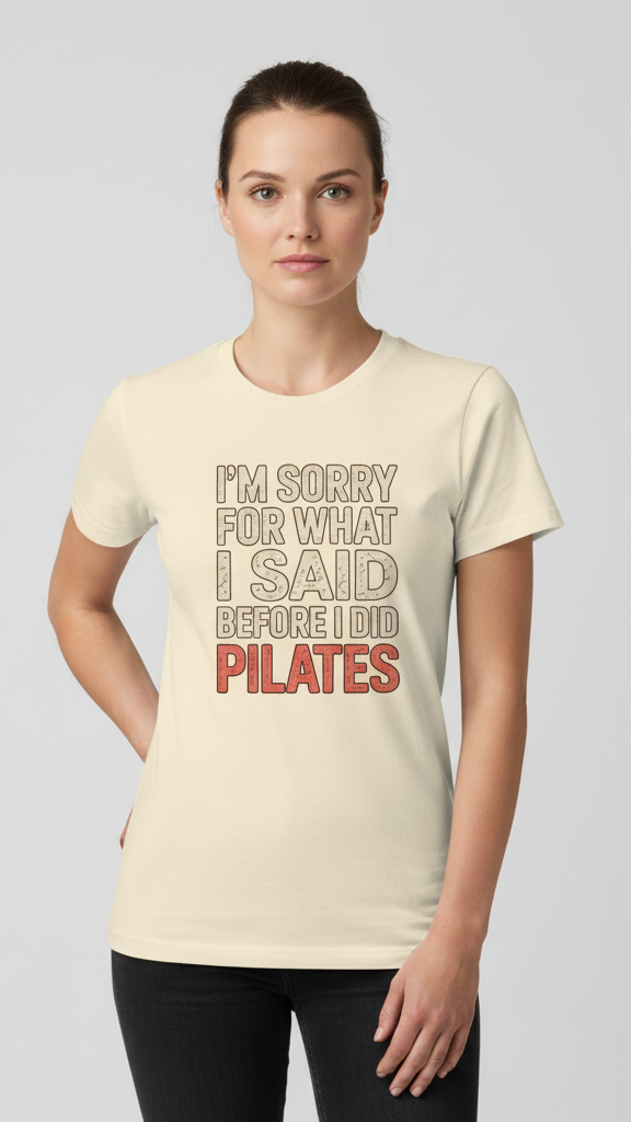 "I'm Sorry For What I Said Before I Did Pilates" Distressed Retro T-shirt