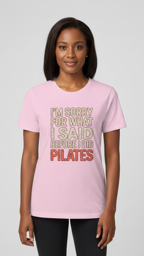 "I'm Sorry For What I Said Before I Did Pilates" Distressed Retro T-shirt