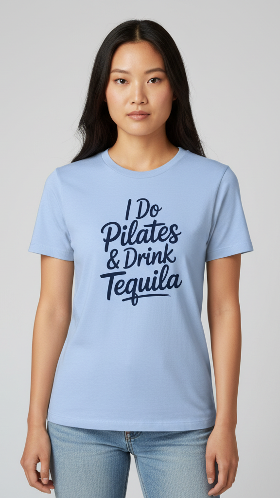 "I Do Pilates & Drink Tequila" Playful Script T-shirt