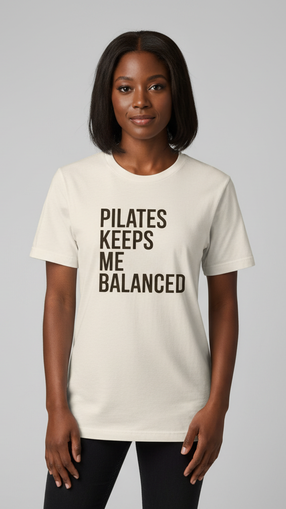 "Pilates Keeps Me Balanced" Uplifting Block T-shirt