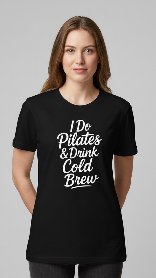 "I Do Pilates & Drink Cold Brew" Flowing Script T-shirt