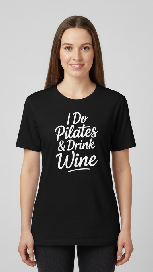 "I Do Pilates & Drink Wine" Elegant Script T-shirt