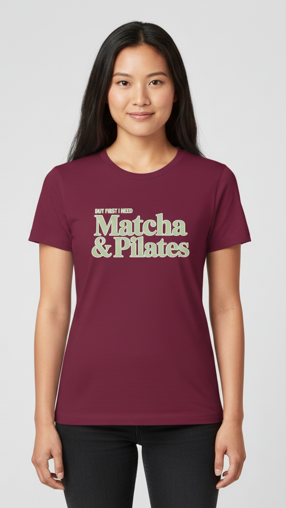 "But First I Need Matcha & Pilates" Sophisticated T-shirt